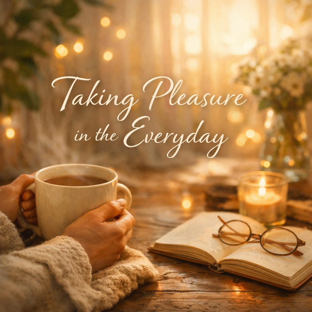 Taking Pleasure in the Everyday